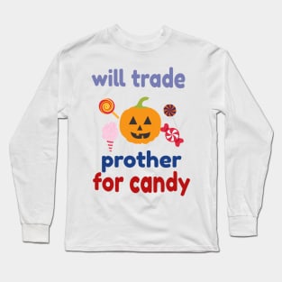 Will Trade Brother Halloween Long Sleeve T-Shirt